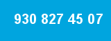 930 827 45 07